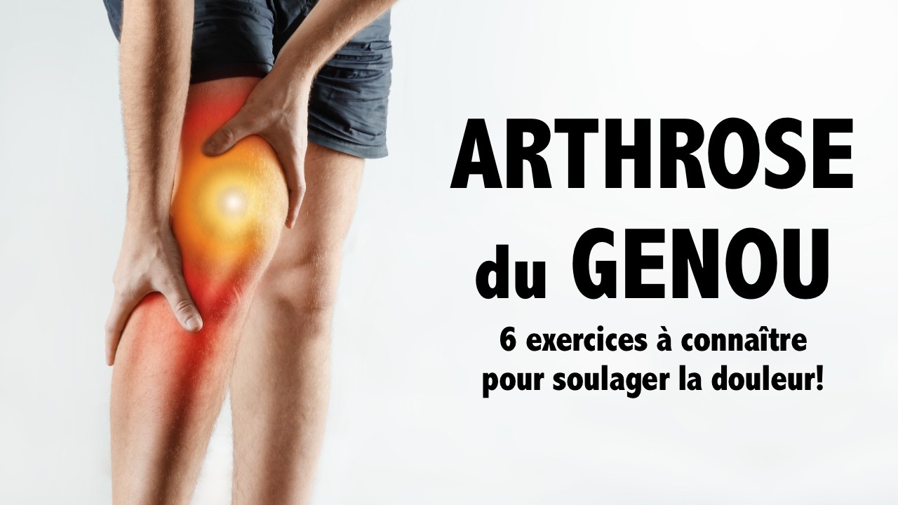 Arthrose Du Genou : 3 Exercices Pour Soulager Les Douleurs