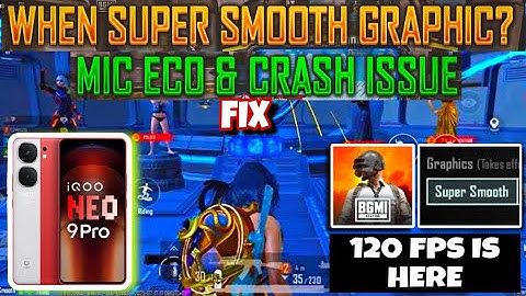 Bgmi Super Smooth Graphic?? | MIC ECO & Crash Issue In IOS fix ☺️ | IQOO Neo 9 Pro 120 Fps Is Here