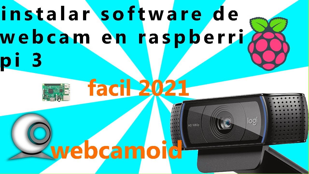 instalar software de webcam para raspberry pi 3 2021 con raspbian en la
