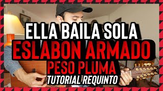 Ella Baila Sola - Eslabon Armado y Peso Pluma - Tutorial - REQUINTO - Guitarra