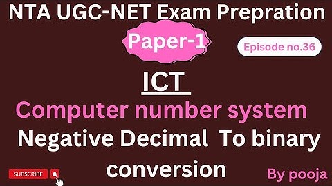 UGC NET PAPER 1 | ICT | Computer number system | Negative Decimal to Binary conversion | class 36