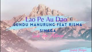 Lirik Lagu Batak dan Artinya Lao Pe Au Dao - Lundu Manurung feat Risma Sinaga | Lagu Batak Populer