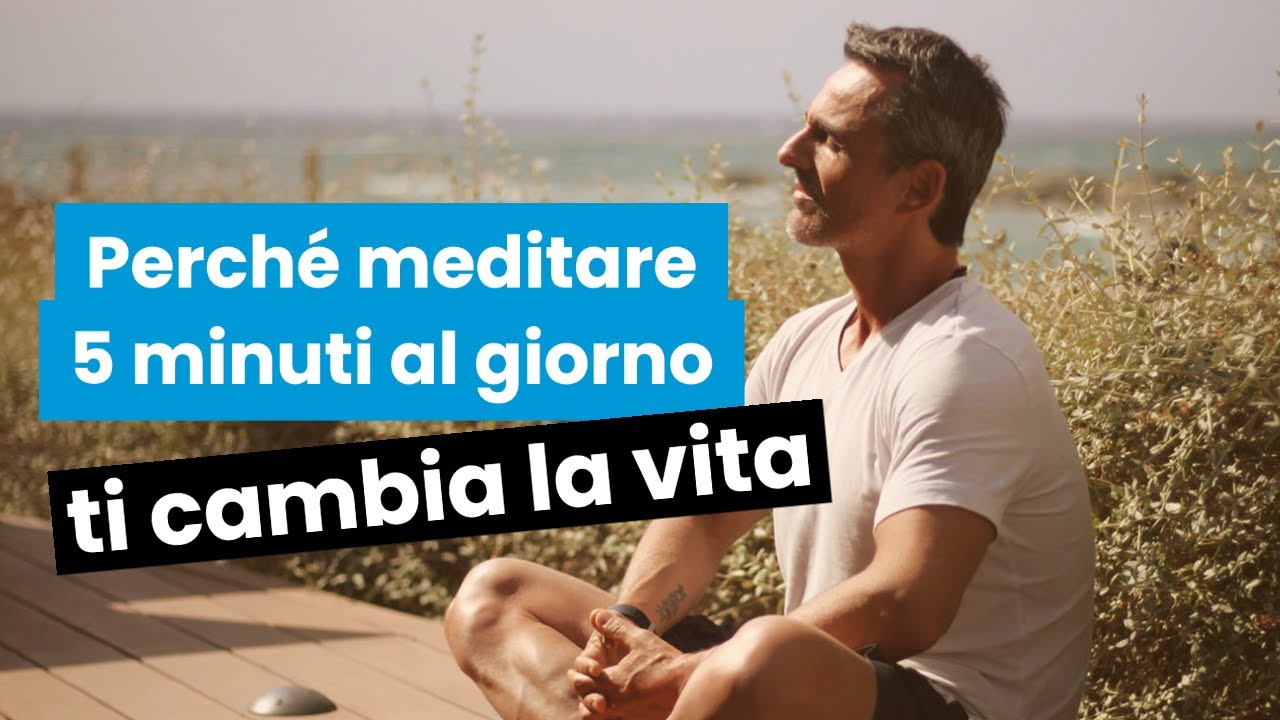 Perché meditare 5 minuti al giorno ti cambia la vita | Filippo Ongaro ...