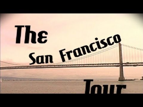 The San Francisco Tour