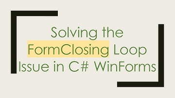 Solving the FormClosing Loop Issue in C#  WinForms