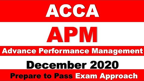 APM (P5) - Day 01 - Dec 2020 - Advanced Performance Management ACCA Exam Approach Webinars MNN