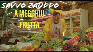 Video thumbnail of "Savvo Zauddo - A Megghiu Frutta - (Ufficiale 2020)"