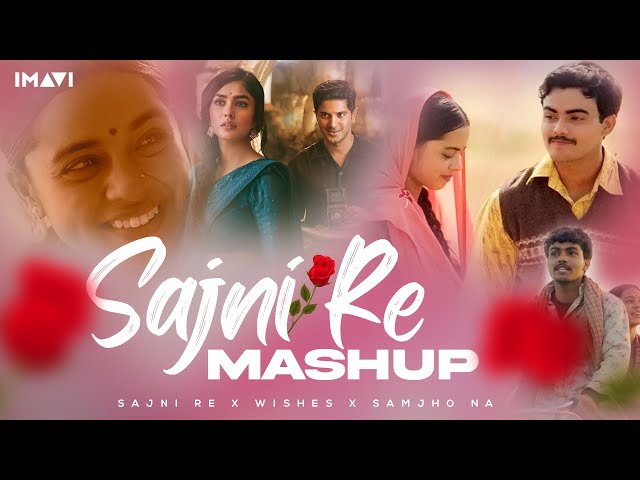 Sajni Re X Wishes X Samjho Na (Mashup) | Imavi | Arijit Singh | Aditya Rikhari | Hasan Raheem class=