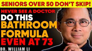 The 30-SECOND Bathroom Trick That Fixes Constipation After 60—Dr. William Li