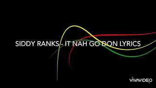 Siddy Ranks - It Nah Go Don Lyrics