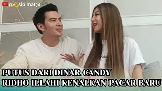 PUTUS DARI DINAR CANDY RIDHO ILLAHI KINI KENALKAN PASANGAN BARU