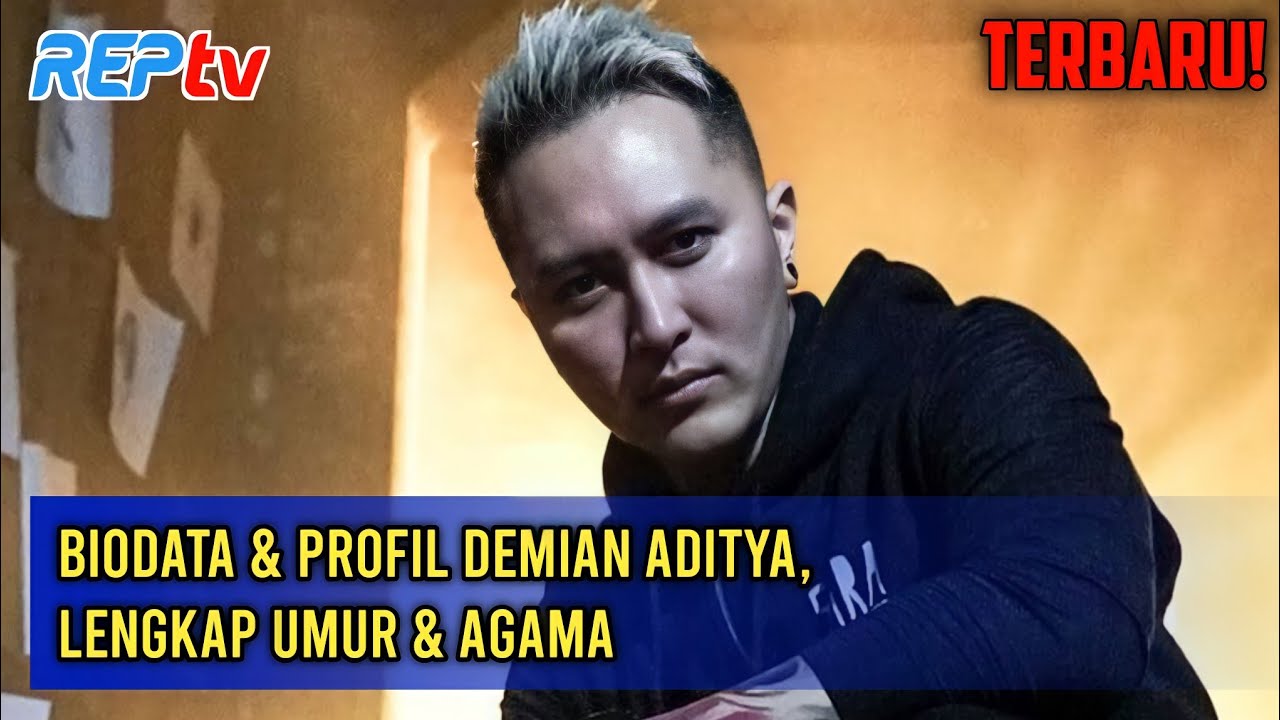 TERBARU! BIODATA & PROFIL DEMIAN ADITYA, LENGKAP UMUR & AGAMA YouTube