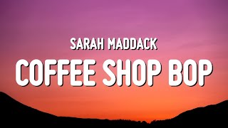 Sarah Maddack - Coffee Shop Bop (Lyrics) &quot;i hopped into a coffee shop&quot;