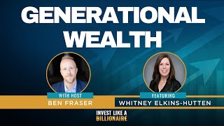 How to Build and Protect Generational Wealth feat. Whitney Elkins-Hutten