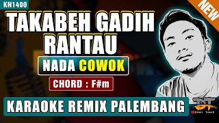 TAKABEH GADIH RANTAU - FAUZANA (NADA PRIA) KARAOKE REMIX PALEMBANG