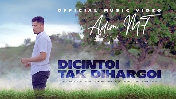 Adim MF - Dicintoi Tak Diharagoi (Official Music Video)