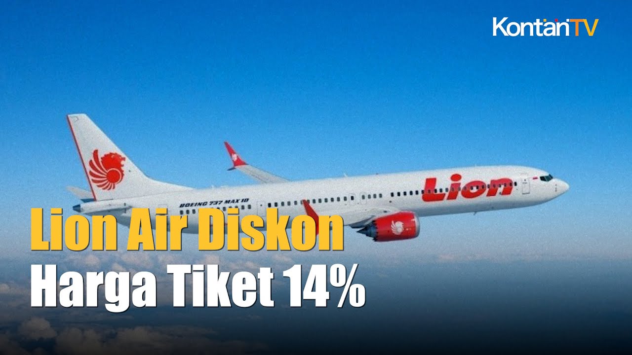 Lion Air Turunkan Harga Tiket 14% untuk Kelas Ekonomi Rute Domestik ...