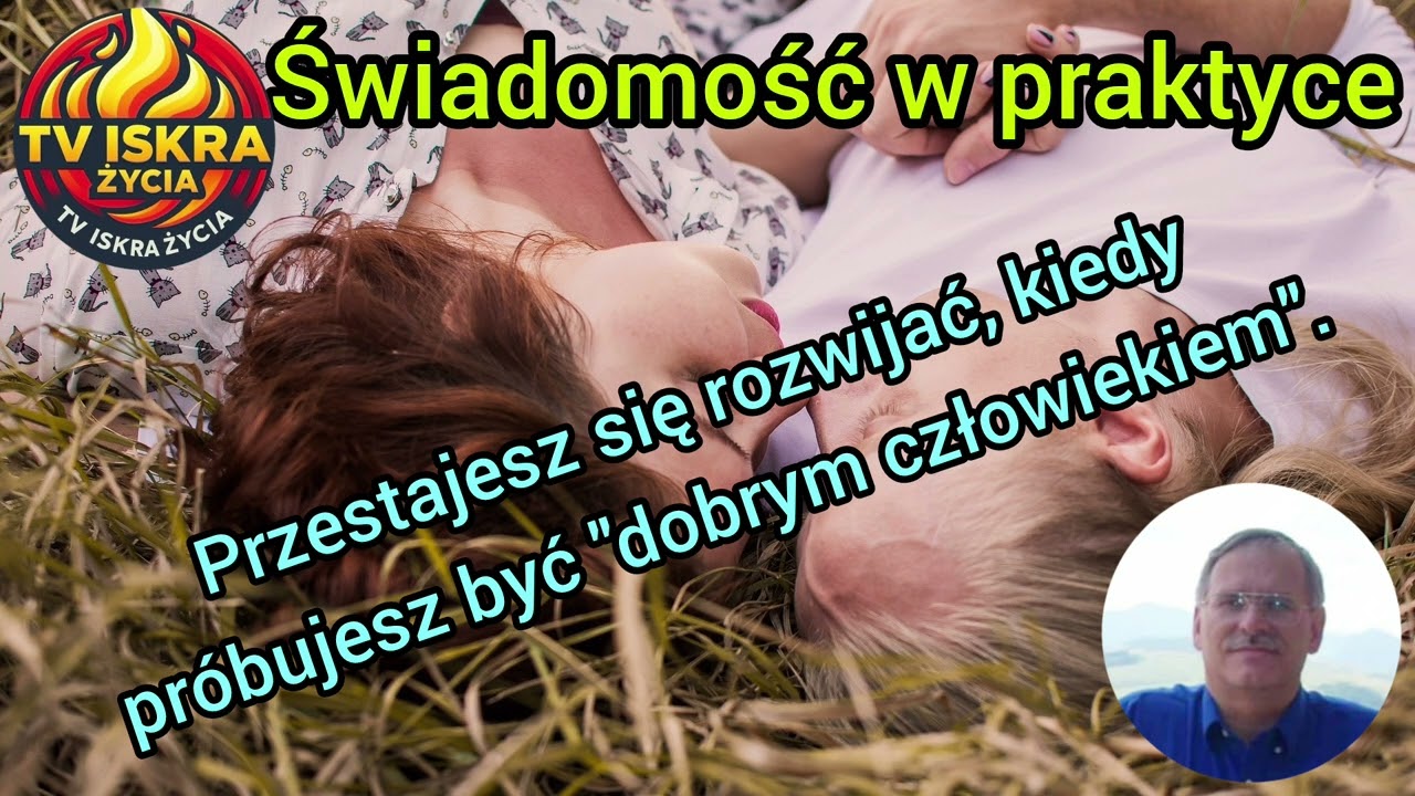 @Iskra-j2f Przestajesz się rozwijać, kiedy próbujesz być "dobrym człowiekiem". 20.05.2026
