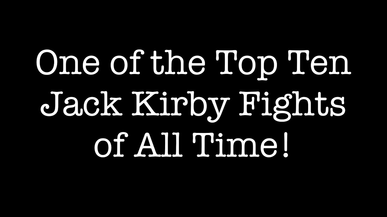 One of the Top Ten Jack Kirby Fights of All Time! - YouTube