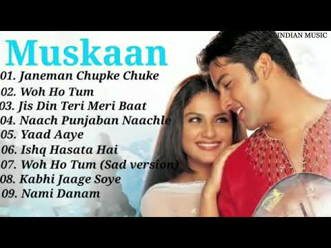 Muskaan Movie All songs Jukebox  Aftab Shivdasani Anjala Zaveri  INDIAN MUSIC
