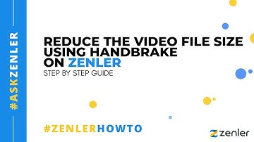 #askzenler - Reduce the Video File Size with Handbrake