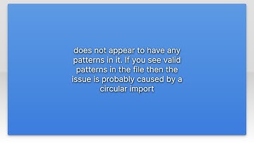 does not appear to have any patterns in it. If you see valid patterns in the file then the issue...