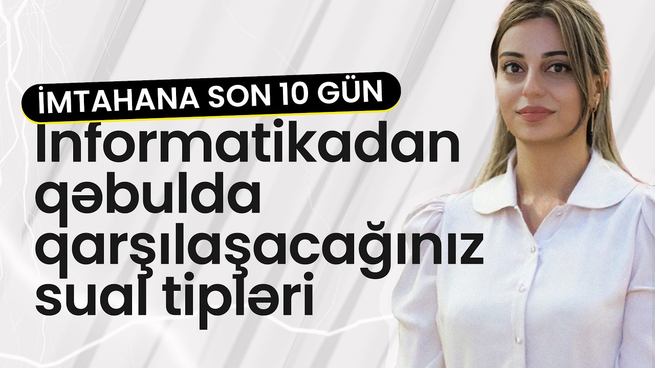 INFORMATIKADAN QƏBULDA QARŞILAŞA BİLƏCƏYİNİZ SUAL TİPLƏRİ
