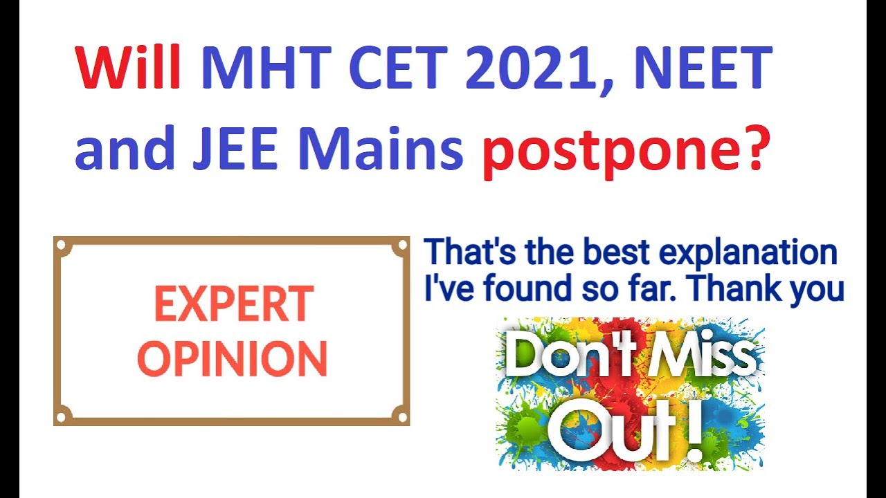 Will MHT CET 2021, NEET , JEE Mains Postpone? Expert opinion
