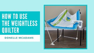 How to Use the Weightless Quilter (May 6, 2020)