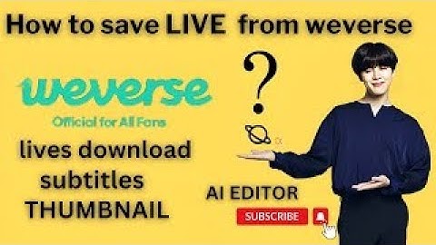 how to download videos from weverse live with subtitles hd #youtube #AIeditor  #capcut #weverse #bts