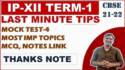 Last minute tips for IP Class 12 Term-I | Most Imp MCQs IP Class 12 | Thanks and Best Wishes Note