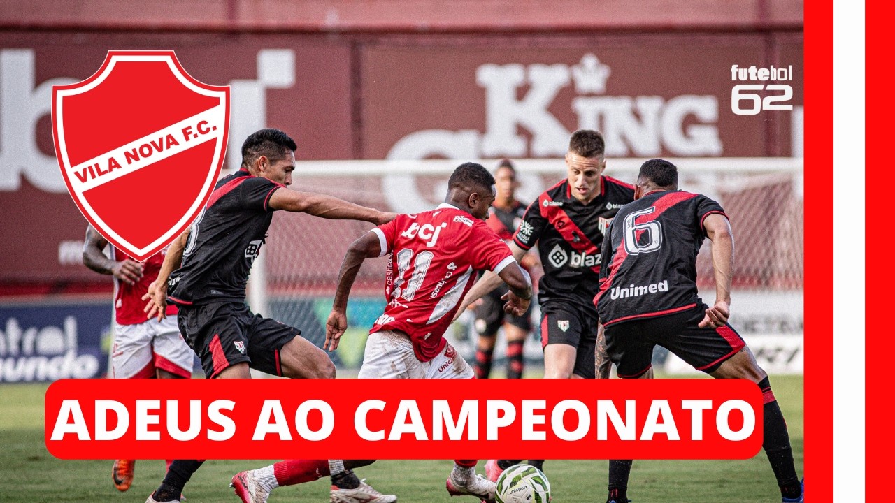 O que causou a eliminação do Vila Nova para o Atlético no Campeonato Goiano