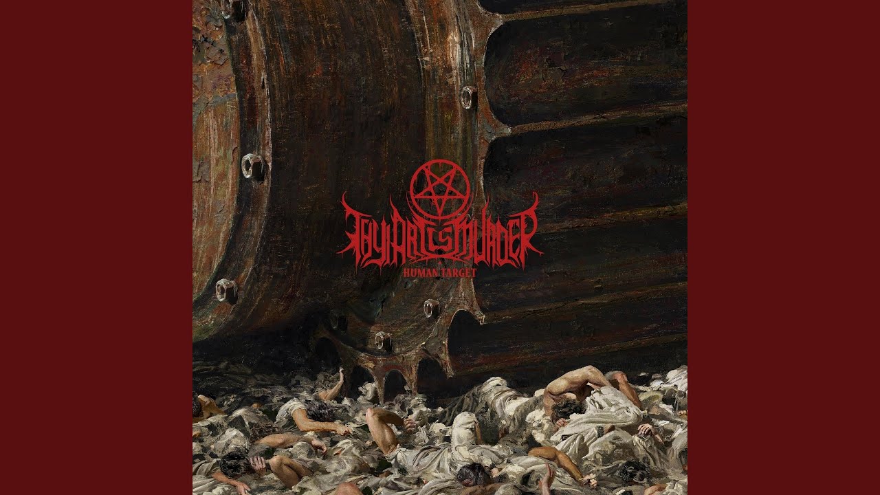 Thy Art Is Murder / Human Target (2019)〜頂点に君臨する脳筋