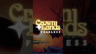 Crown Lands 'Fearless' March 31St #Shorts