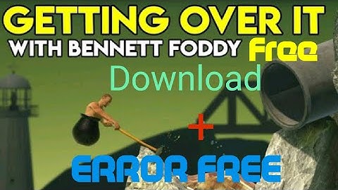 Getting over it free download Error free || Gameplay proof || APP MAN