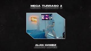 Mega Turraso 2 - Alan Gomez, Joaco López