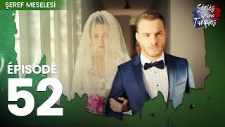 Une Question D'honneur - Şeref Meselesi Épisode 52