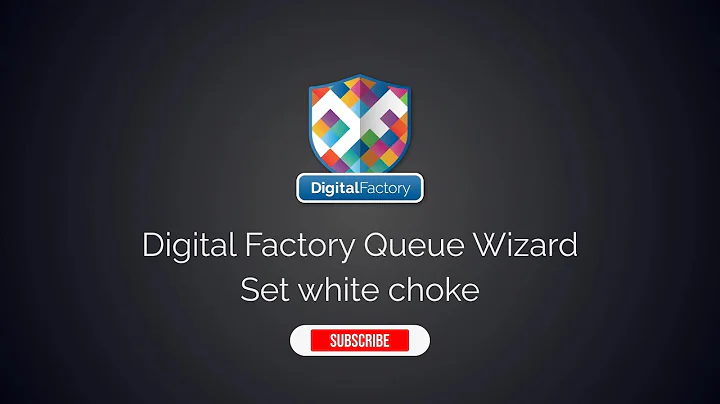 Setting The White Choke Amount With The Digital Factory Queue Wizard