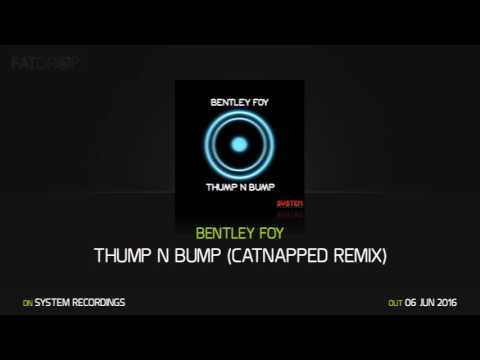 Bentley Foy 'Thump N Bump' (Catnapped Remix)