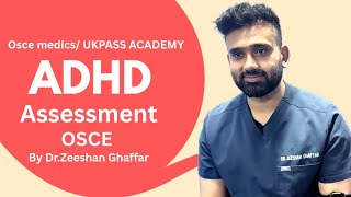 ADHD Assessment OSCE | Step-by-Step Approach | Dr Zeeshan Gaffar