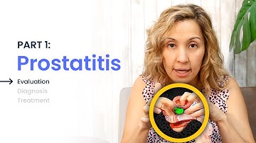 Prostatitis, Part 1: Evaluation