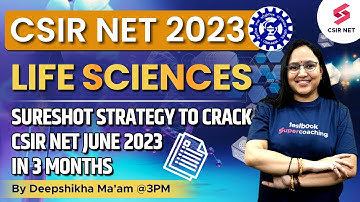 CSIR NET 2023 | How To Crack CSIR NET June 2023 in 3 Months | Deepshikha Ma