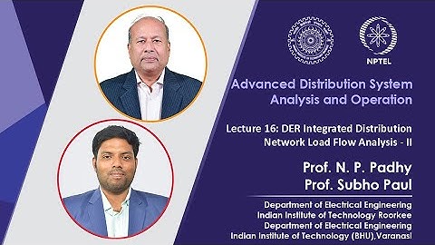 Lec 16: DER Integrated Distribution Network Load Flow Analysis - II