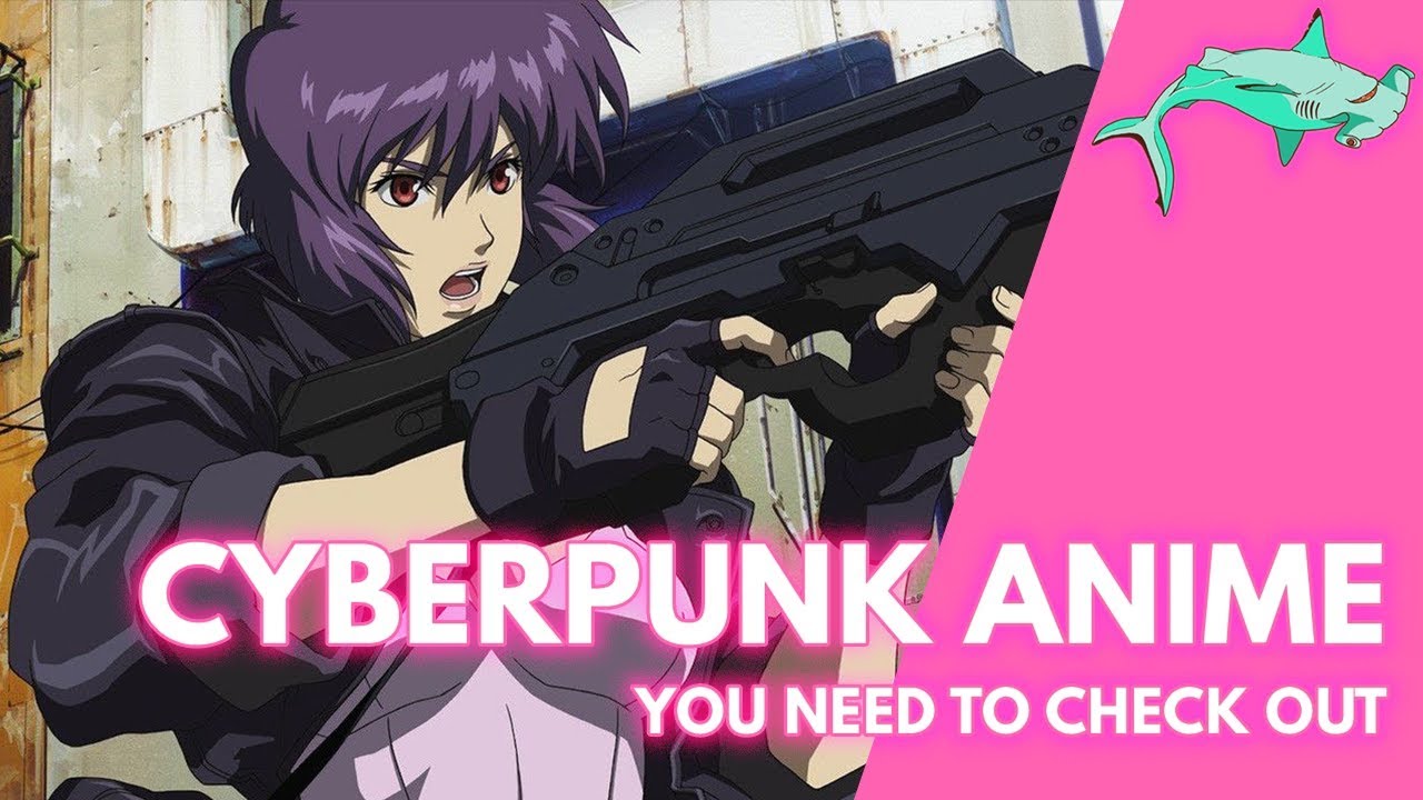Best Cyberpunk Anime You Need to Watch 