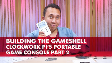 Building the GameShell - Clockwork Pi