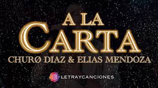 A LA CARTA (Letra) - Churo Díaz & Elias Mendoza