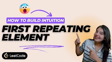 First Repeating Element || Array || Finding the first repeating element step-by-step || build logic