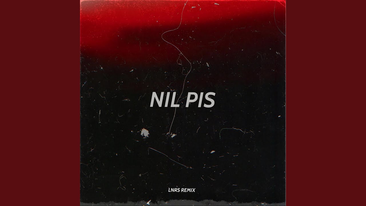 Nil Pis (Remix)