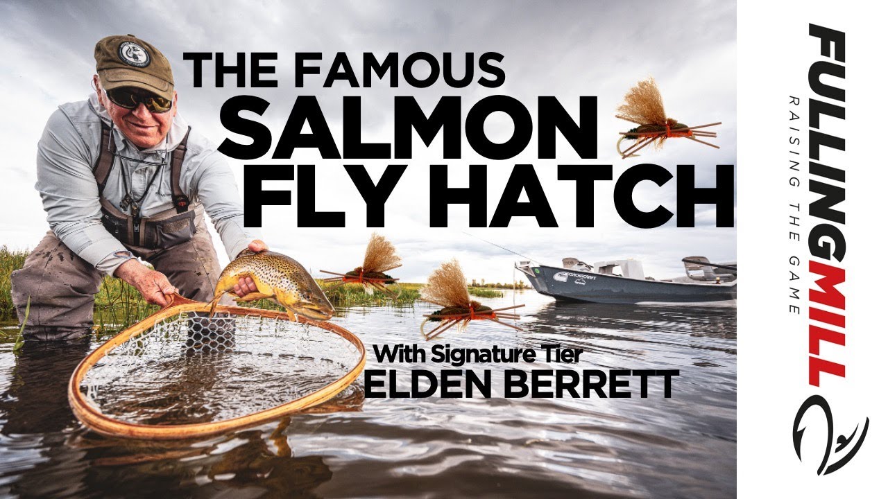 Fishing the Salmon Fly Hatch With Elden Berrett YouTube