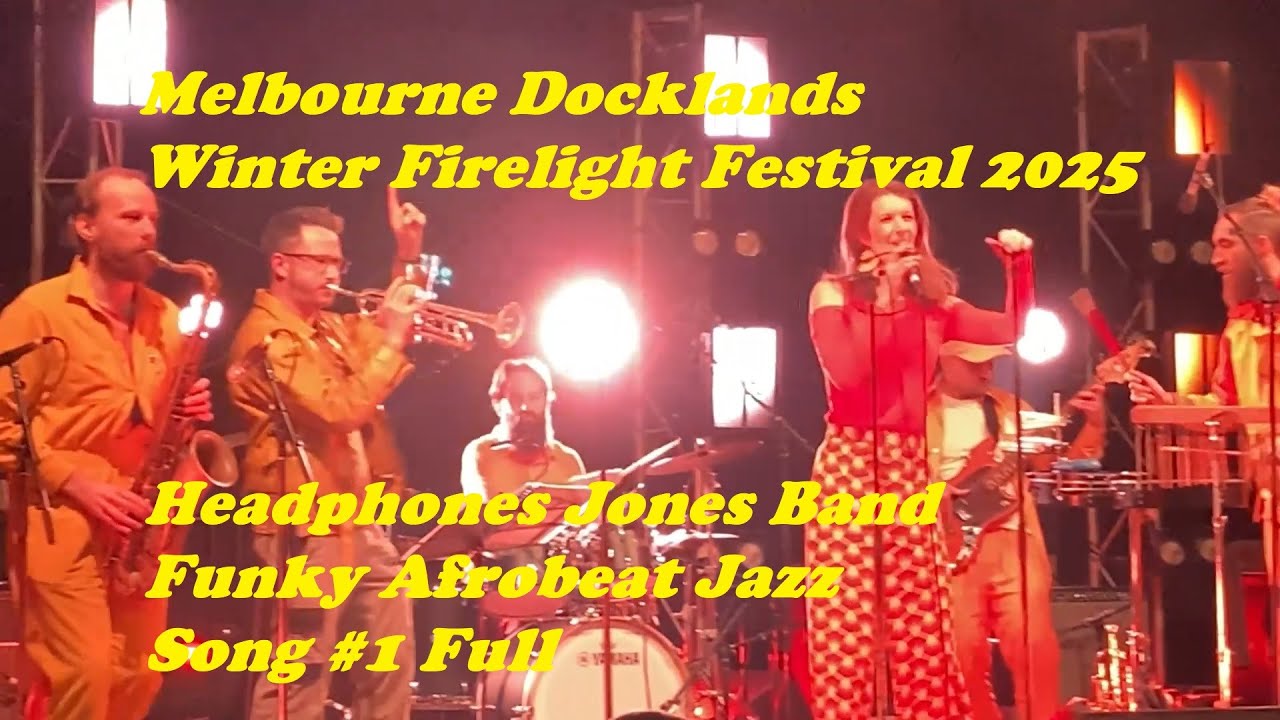 [2025 Docklands Winter Firelight Festival] Headphone Jones Funky Jazz Song 1 Full (9425)